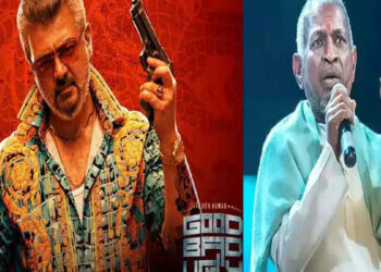 அஜித் நடித்த Good Bad Ugly படத்தில் இளையராஜா பாடல்கள் : பயன்படுத்த இடைக்கால தடை – சென்னை உயர்நீதிமன்றம் உத்தரவு